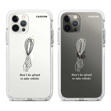 Don't Be Afraid To Take Whisks